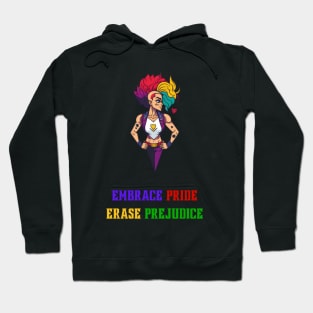 Embrace Pride Erase Prejudice - Pride Shirt Hoodie